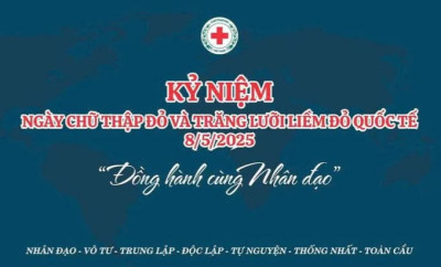 Chào mừng Ngày Chữ thập đỏ và Trăng lưỡi liềm đỏ quốc tế 8/5/2025