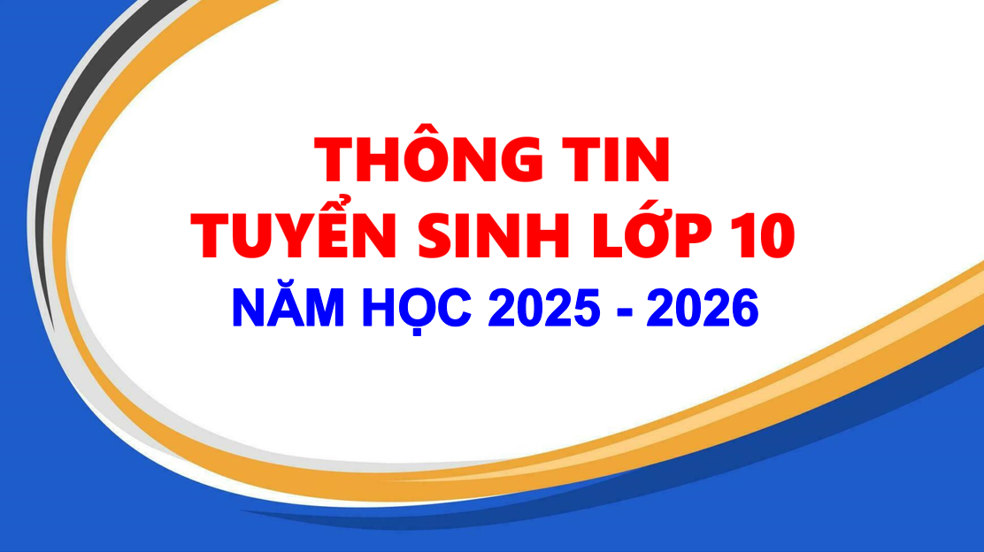 Thông tin tuyển sinh lớp 10 THPT năm học 2025-2026
